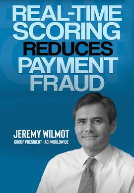 Real-time scoring reduces payment fraud : Jeremy Wilmot